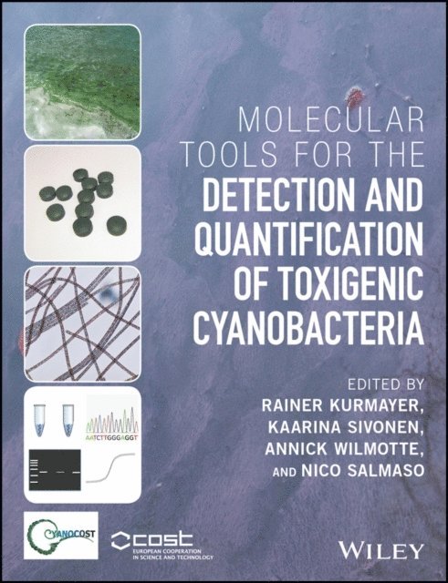 Nico Salmaso, Annick Wilmotte, Kaarina Sivonen, Rainer Kurmayer - Molecular Tools for the Detection and Quantification of Toxigenic Cyanobacteria, E-bok
