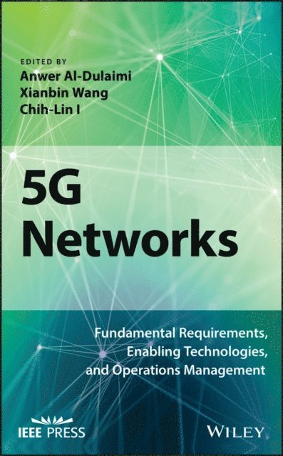 Chih-Lin I, Xianbin Wang, Anwer Al-Dulaimi - 5G Networks, E-bok