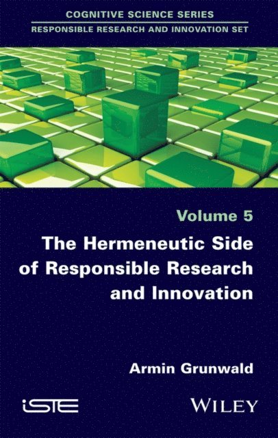 Armin Grunwald - Hermeneutic Side of Responsible Research and Innovation, E-bok