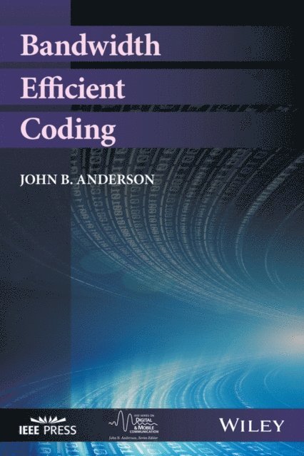 John B. Anderson - Bandwidth Efficient Coding, E-bok