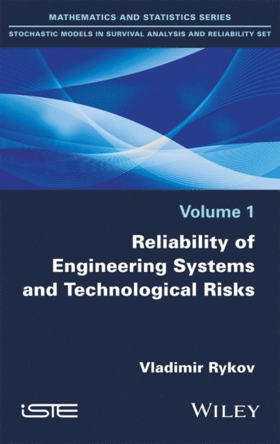 Vladimir Rykov - Reliability of Engineering Systems and Technological Risk, E-bok