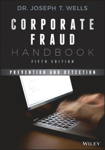 Joseph T. Wells - Corporate Fraud Handbook, E-bok