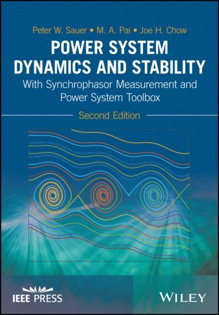 Joe H. Chow, M. A. Pai, Peter W. Sauer - Power System Dynamics and Stability, E-bok