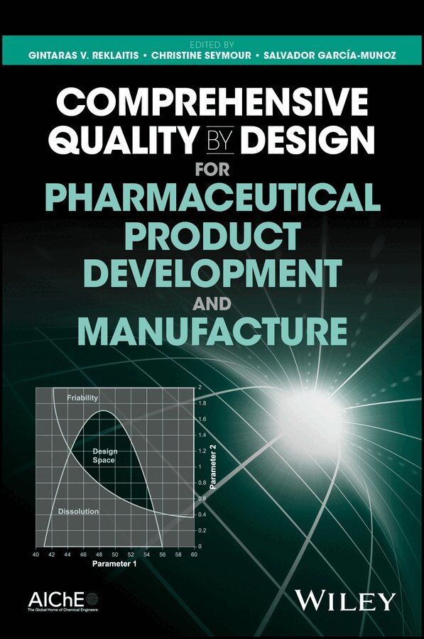 Gintaras V. Reklaitis, Christine Seymour, Salvador García-Munoz - Comprehensive Quality by Design for Pharmaceutical  Product Development and Manufacture. Tillgänglighet: Tillfälligt slut
