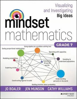 Jo Boaler, Jen Munson, Cathy Williams - Mindset Mathematics: Visualizing and Investigating Big Ideas, Grade 7, Häftad