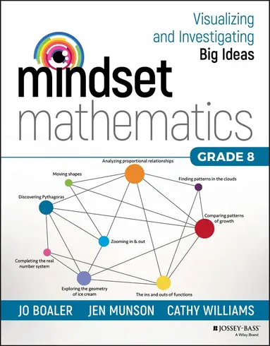 Jo Boaler, Jen Munson, Cathy Williams - Mindset Mathematics: Visualizing and Investigating Big Ideas, Grade 8, E-bok