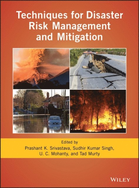 Tad Murty, U. C. Mohanty, Sudhir Kumar Singh, Prashant K. Srivastava - Techniques for Disaster Risk Management and Mitigation, E-bok