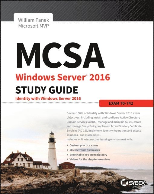 William Panek - MCSA Windows Server 2016 Study Guide: Exam 70-742, E-bok