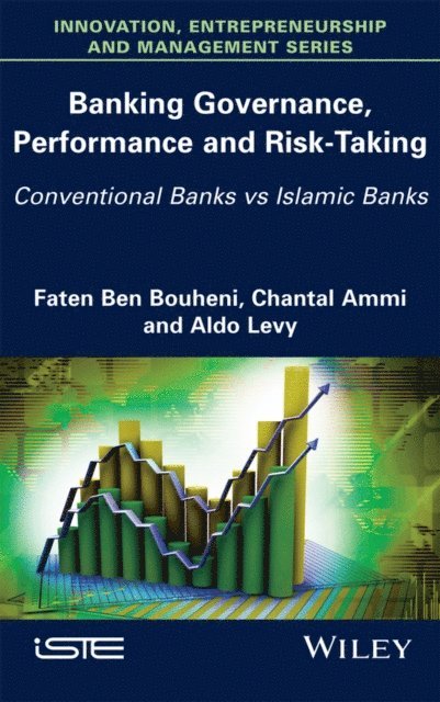 Aldo Levy, Chantal Ammi, Faten Ben Bouheni - Banking Governance, Performance and Risk-Taking, E-bok