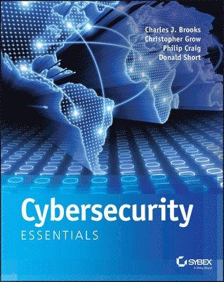 Charles J. Brooks, Christopher Grow, Philip A. Craig Jr., Donald Short - Cybersecurity Essentials, Häftad. Tillgänglighet: Lägg i varukorg