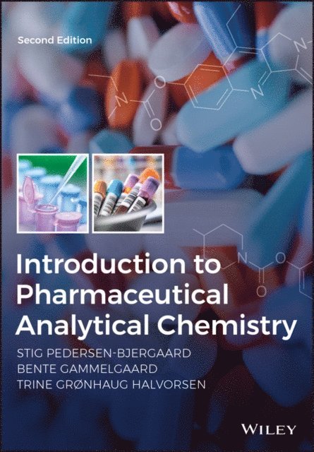 Trine G. Halvorsen, Bente Gammelgaard, Stig Pedersen-Bjergaard - Introduction to Pharmaceutical Analytical Chemistry, E-bok