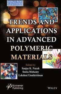 Trends and Applications in Advanced Polymeric Materials