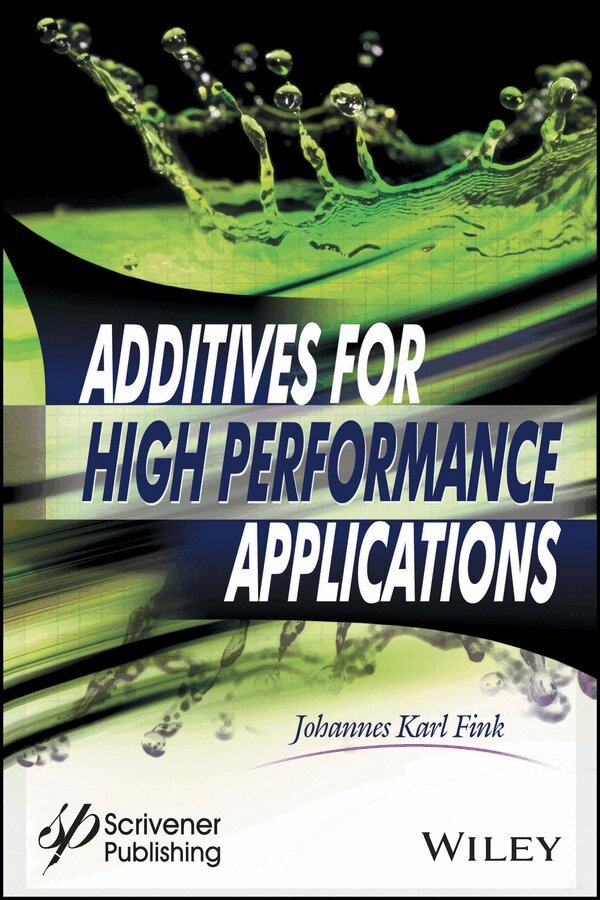 J Fink - Additives for High Performance Applications – Chemistry and Applications. Tillgänglighet: Tillfälligt slut