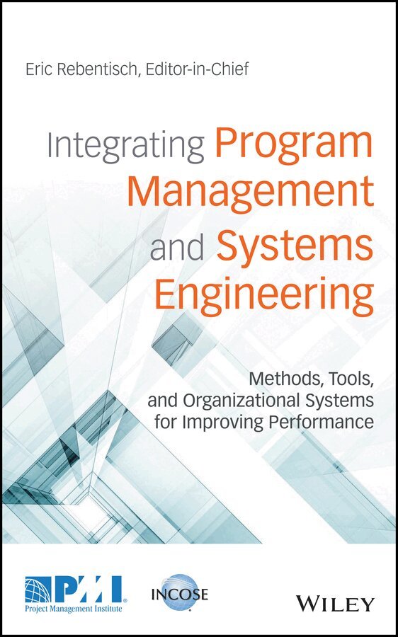 E Rebentisch - Integrating Program Management and Systems Engineering – Methods, Tools, and Organizational Systems for Improving Performance. Tillgänglighet: Tillfälligt slut