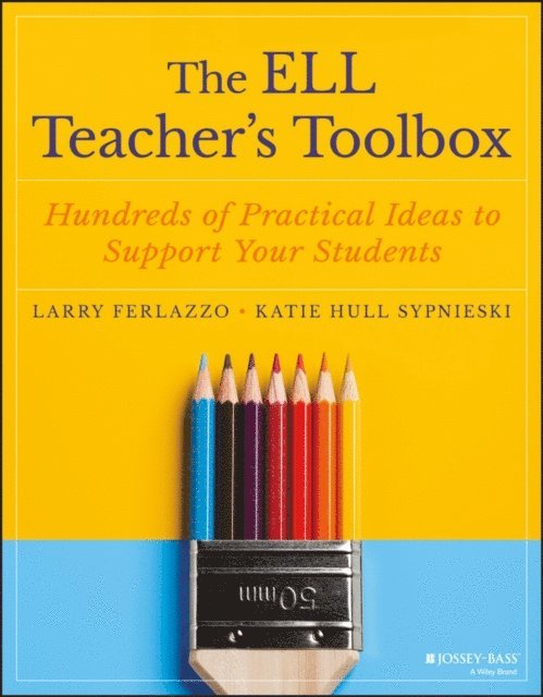 Katie Hull Sypnieski, Larry Ferlazzo - ELL Teacher's Toolbox, E-bok