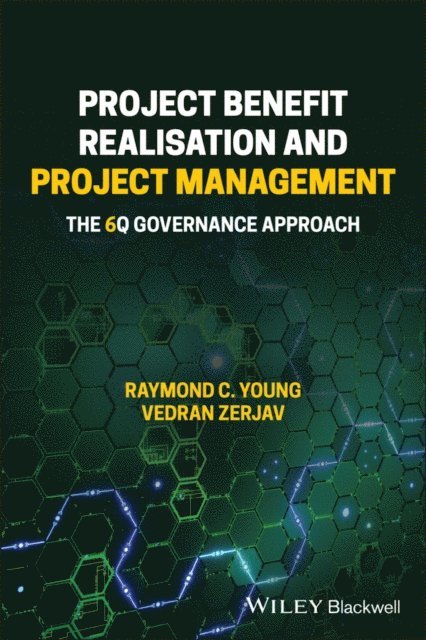 Vedran Zerjav, Raymond C. Young - Project Benefit Realisation and Project Management, E-bok