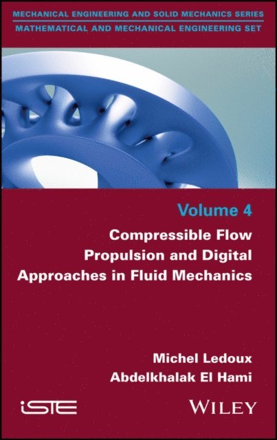 Abdelkhalak El Hami, Michel Ledoux - Compressible Flow Propulsion and Digital Approaches in Fluid Mechanics, E-bok