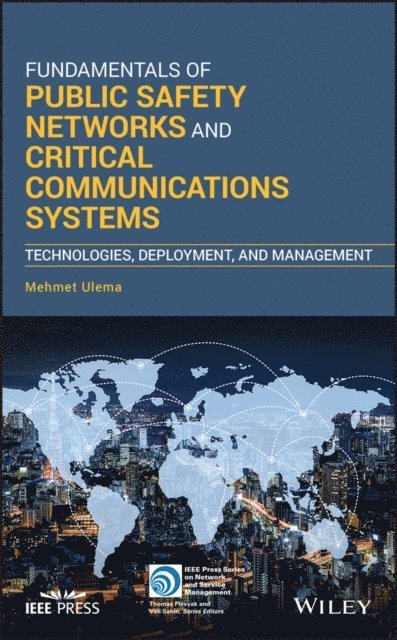 Mehmet Ulema - Fundamentals of Public Safety Networks and Critical Communications Systems, E-bok