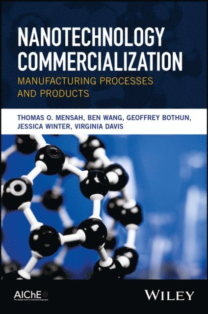 Virginia Davis, Jessica Winter, Geoffrey Bothun, Ben Wang, Thomas O. Mensah - Nanotechnology Commercialization, E-bok