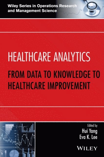 Eva K. Lee, Hui Yang - Healthcare Analytics, E-bok