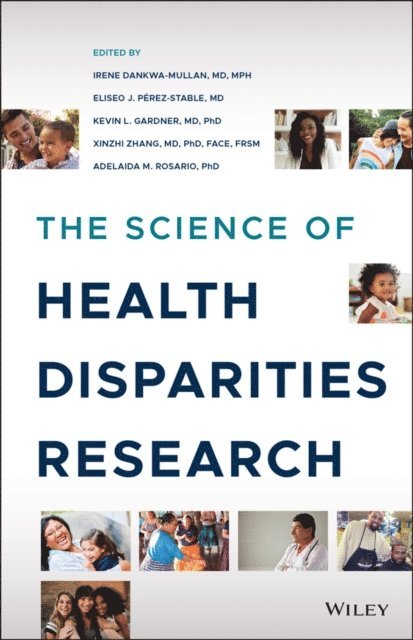 Adelaida M. Rosario, Xinzhi Zhang, Kevin L. Gardner, Eliseo J. P rez-Stable, Irene Dankwa-Mullan - Science of Health Disparities Research, E-bok
