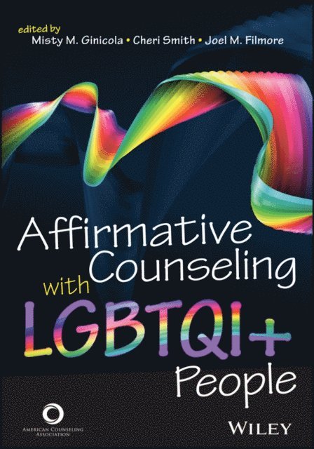 Joel M. Filmore, Cheri Smith, Misty M. Ginicola - Affirmative Counseling with LGBTQI+ People, E-bok