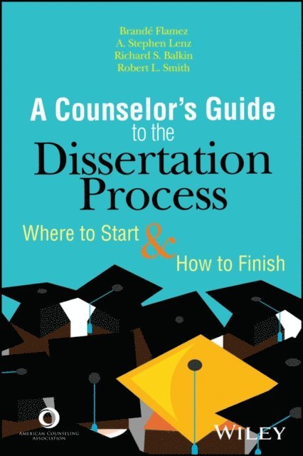 Robert L. Smith, Richard S. Balkin, A. Stephen Lenz, Brand Flamez - Counselor's Guide to the Dissertation Process, E-bok