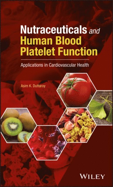 Asim K. Duttaroy - Nutraceuticals and Human Blood Platelet Function, E-bok