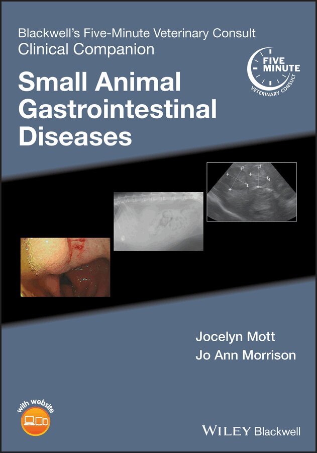 Jocelyn Mott, Jo Ann Morrison - Blackwell′s Five–Minute Veterinary Consult Clinical Companion – Small Animal Gastrointestinal  Diseases. Tillgänglighet: Tillfälligt slut