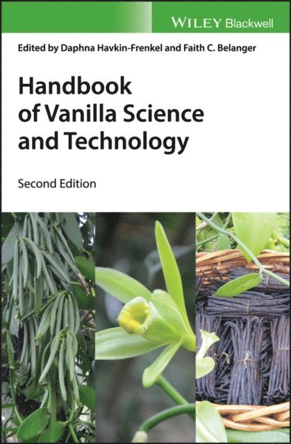 Faith C. Belanger, Daphna Havkin-Frenkel - Handbook of Vanilla Science and Technology, E-bok
