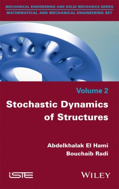 Bouchaib Radi, Abdelkhalak El Hami - Stochastic Dynamics of Structures, E-bok