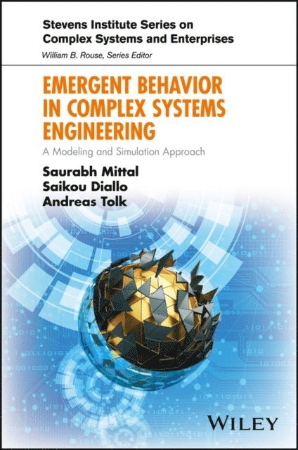 Andreas Tolk, Saikou Diallo, Saurabh Mittal - Emergent Behavior in Complex Systems Engineering, E-bok