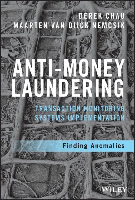 Maarten van Dijck Nemcsik, Derek Chau - Anti-Money Laundering Transaction Monitoring Systems Implementation, E-bok. Tillgänglighet: Lägg i varukorg