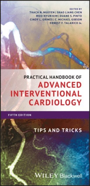 Jr. Ernest F. Talarico, C. Michael Gibson, Cindy L. Grines, Duane S. Pinto, Moo-Hyun Kim, Shao Liang Chen, Thach N. Nguyen - Practical Handbook of Advanced Interventional Cardiology, E-bok