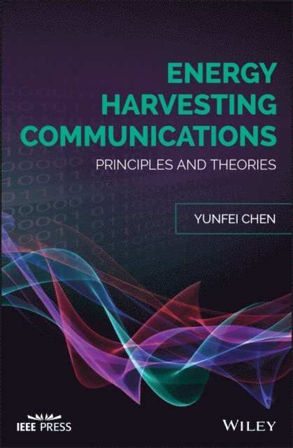 Yunfei Chen - Energy Harvesting Communications, E-bok