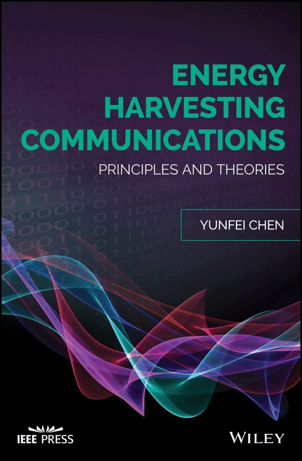 Yunfei Chen - Energy Harvesting Communications – Principles and Theories. Tillgänglighet: Tillfälligt slut