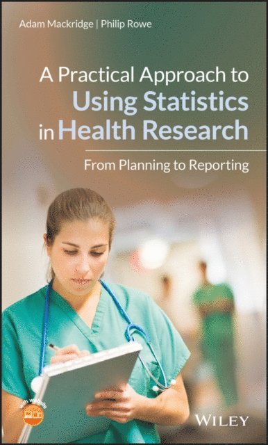 Philip Rowe, Adam Mackridge - Practical Approach to Using Statistics in Health Research, E-bok