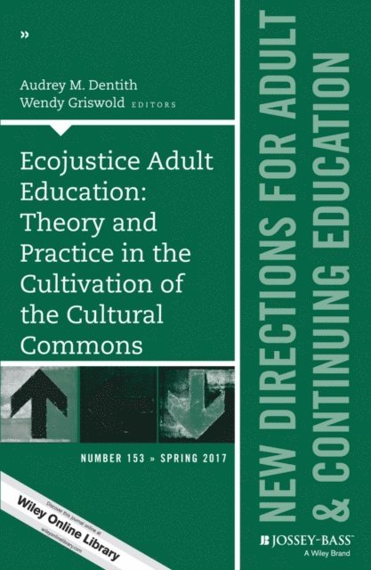 Wendy Griswold, Audrey M. Dentith - Ecojustice Adult Education: Theory and Practice in the Cultivation of the Cultural Commons, E-bok