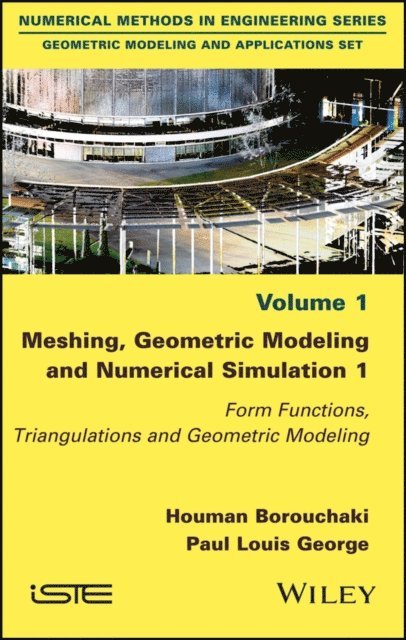 Paul Louis George, Houman Borouchaki - Meshing, Geometric Modeling and Numerical Simulation 1, E-bok