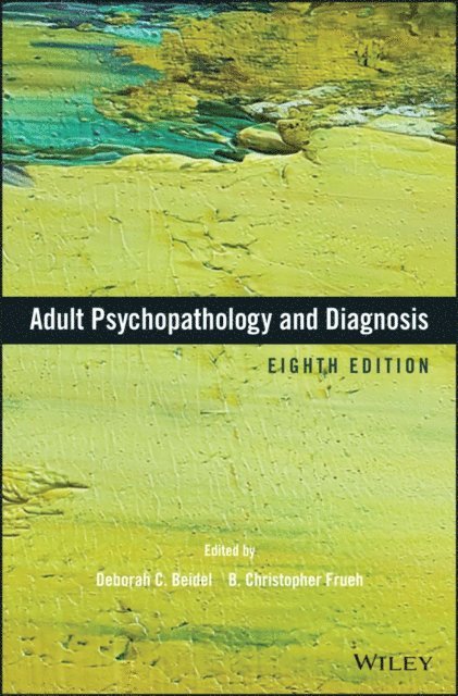 B. Christopher Frueh, Deborah C. Beidel - Adult Psychopathology and Diagnosis, E-bok