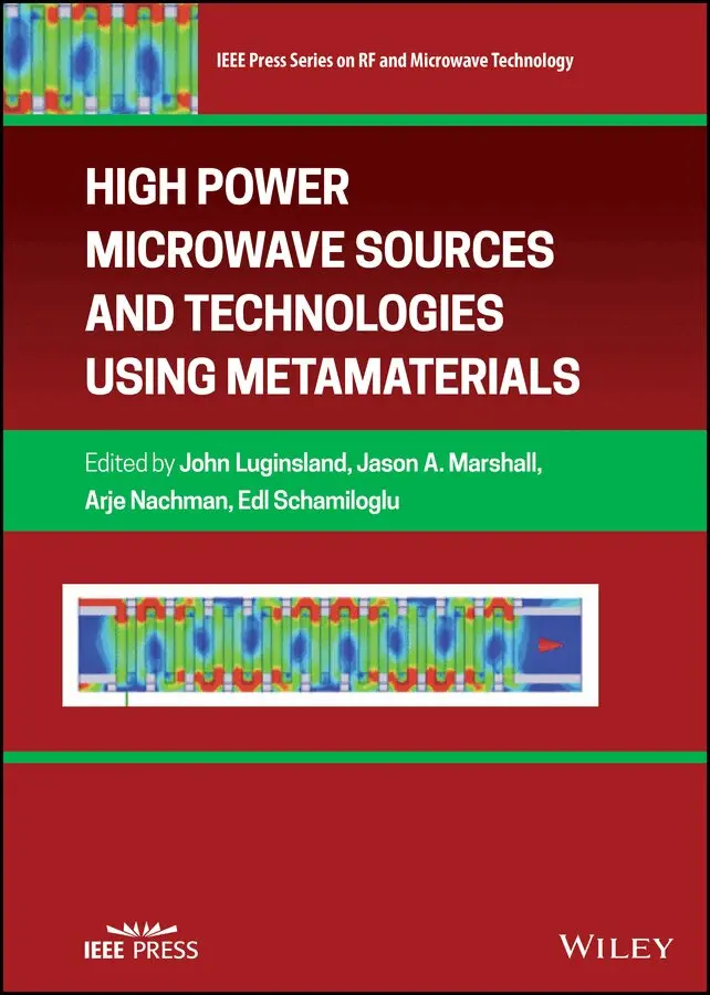 John W. Luginsland, Jason A. Marshall, Arje Nachman, Edl Schamiloglu - High Power Microwave Sources and Technologies Using Metamaterials. Tillgänglighet: Tillfälligt slut