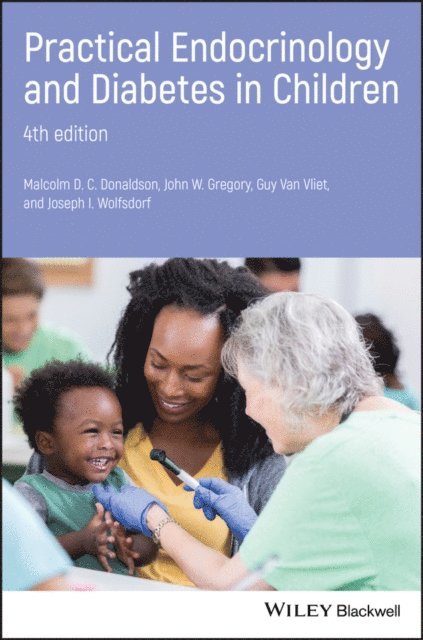 Joseph I. Wolfsdorf, Guy Van-Vliet, John W. Gregory, Malcolm D. C. Donaldson - Practical Endocrinology and Diabetes in Children, E-bok