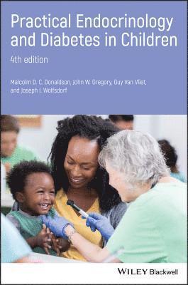 Malcolm D. C. Donaldson, John W. Gregory, Guy Van-Vliet, Joseph I. Wolfsdorf - Practical Endocrinology and Diabetes in Children, Inbunden