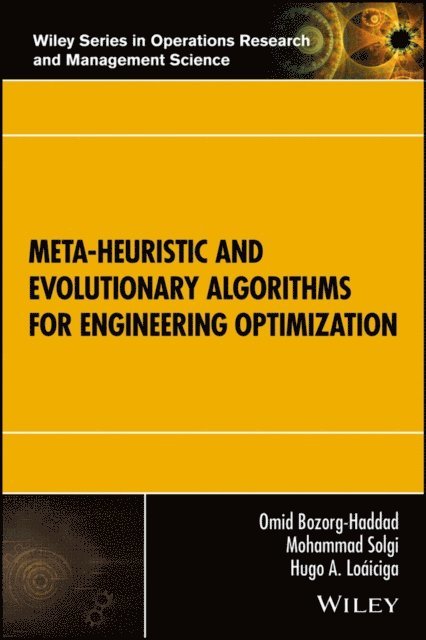 Hugo A. Lo iciga, Mohammad Solgi, Omid Bozorg-Haddad - Meta-heuristic and Evolutionary Algorithms for Engineering Optimization, E-bok