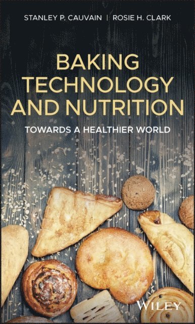 Rosie H. Clark, Stanley P. Cauvain - Baking Technology and Nutrition, E-bok