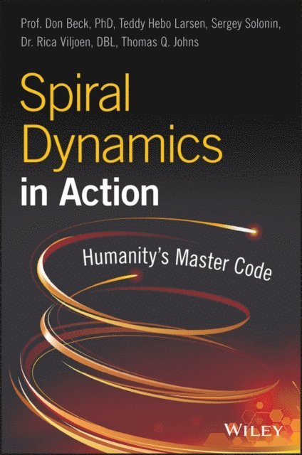 Thomas Q. Johns, Rica Viljoen, Sergey Solonin, Teddy Hebo Larsen, Don Edward Beck - Spiral Dynamics in Action, E-bok