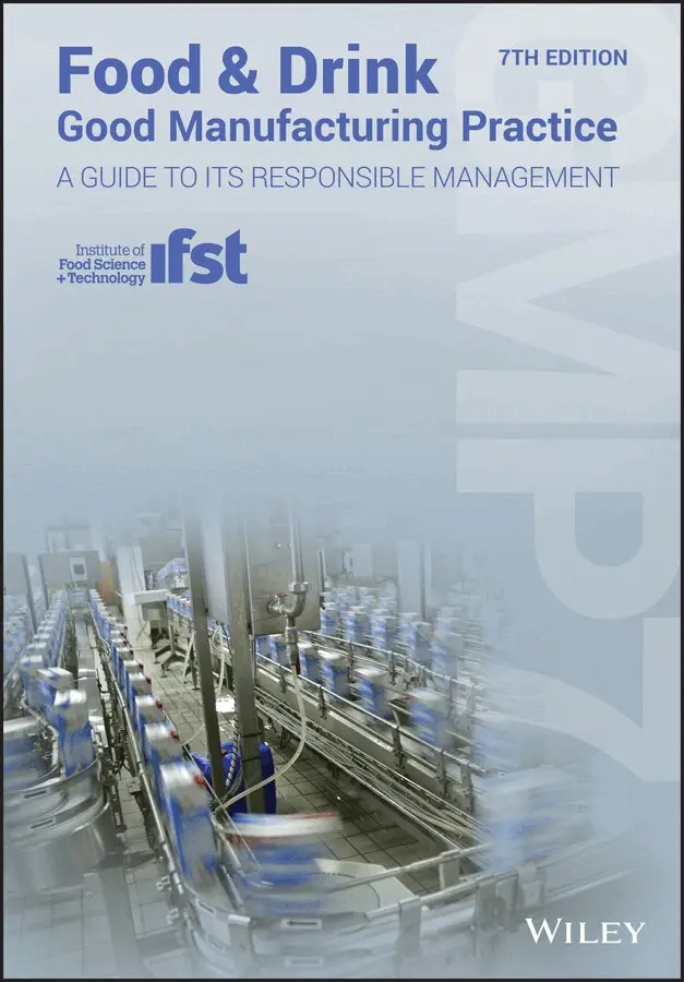 Institute of Food Science and Technology, Louise Manning - Food and Drink – Good Manufacturing Practice – A Guide to its Responsible Management (GMP7), 7th Edition. Tillgänglighet: Tillfälligt slut