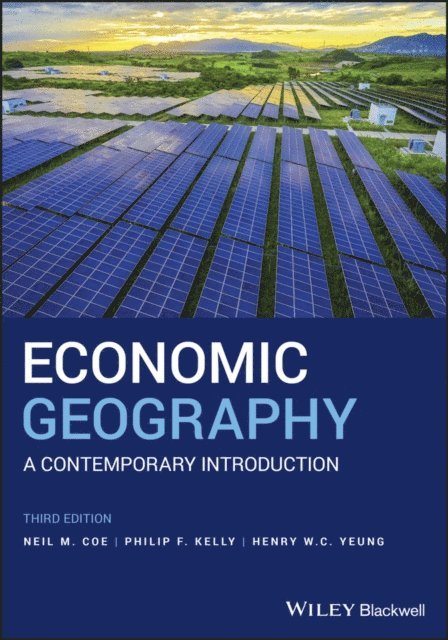 Henry W. C. Yeung, Philip F. Kelly, Neil M. Coe - Economic Geography, E-bok
