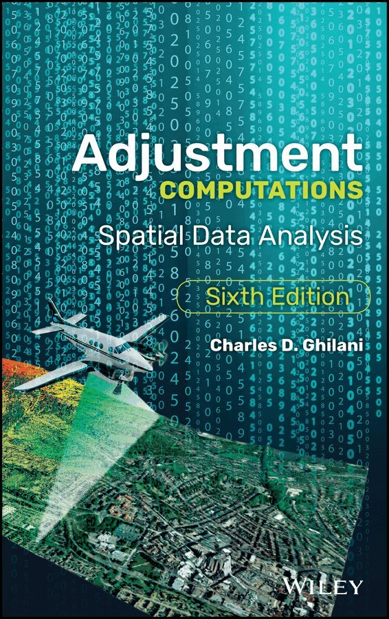 Charles D. Ghilani - Adjustment Computations – Spatial Data Analysis, 6e. Tillgänglighet: Tillfälligt slut
