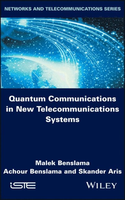 Skander Aris, Achour Benslama, Malek Benslama - Quantum Communications in New Telecommunications Systems, E-bok. Tillgänglighet: Lägg i varukorg